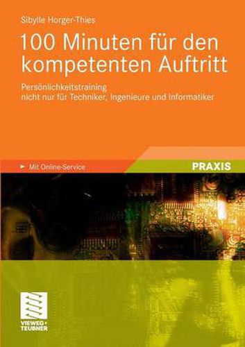 Cover image for 100 Minuten Fur Den Kompetenten Auftritt: Persoenlichkeitstraining Nicht Nur Fur Techniker, Ingenieure Und Informatiker