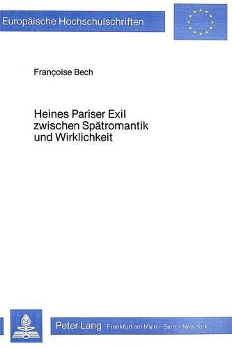 Cover image for Heines Pariser Exil Zwischen Spaetromantik Und Wirklichkeit: Kunst Und Politik