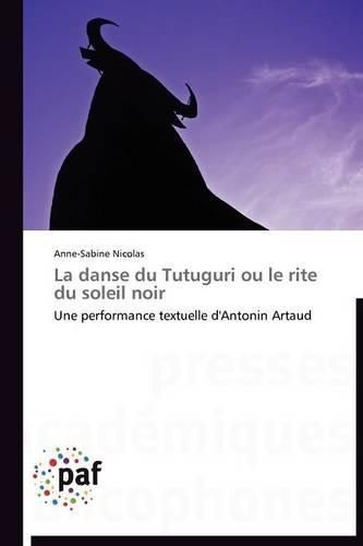 Cover image for La Danse Du Tutuguri Ou Le Rite Du Soleil Noir