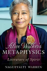 Cover image for Alice Walker's Metaphysics: Literature of Spirit