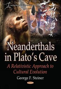 Cover image for Neanderthals in Platos Cave: A Relativistic Approach to  Cultural Evolution