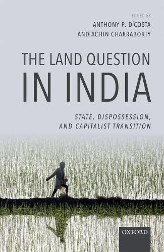 Cover image for The Land Question in India: State, Dispossession, and Capitalist Transition