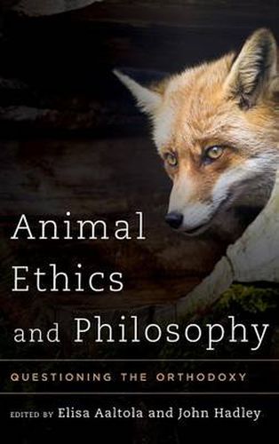 Cover image for Animal Ethics and Philosophy: Questioning the Orthodoxy