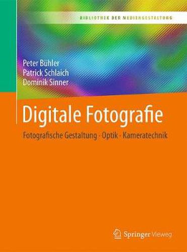 Cover image for Digitale Fotografie: Fotografische Gestaltung - Optik - Kameratechnik