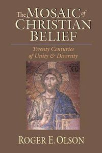 Cover image for The Mosaic of Christian belief: Twenty Centuries Of Unity & Diversity