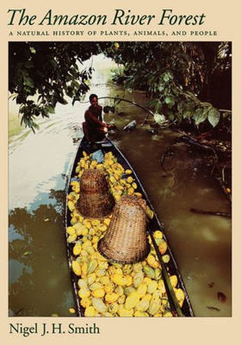 Cover image for The Amazon River Forest: A Natural History of Plants, Animals, and People