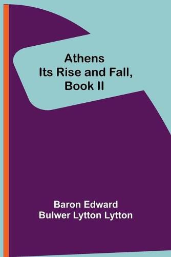 Athens: Its Rise and Fall, Book II