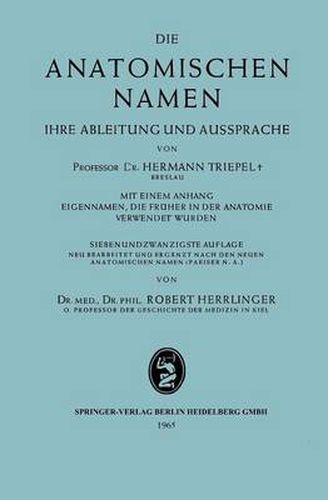 Cover image for Die Anatomischen Namen: Ihre Ableitung Und Aussprache