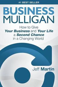 Cover image for Business Mulligan: How to Give Your Business and Your Life a Second Chance in a Changing World