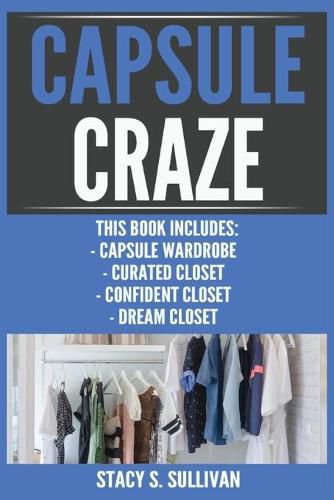 Cover image for Capsule Craze: Capsule Wardrobe, Curated Closet, Confident Closet, Dream Closet