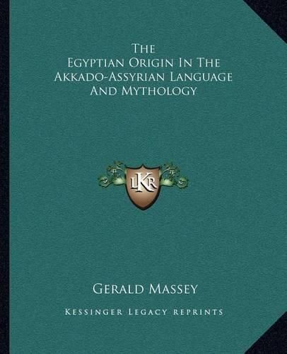 The Egyptian Origin in the Akkado-Assyrian Language and Mythology