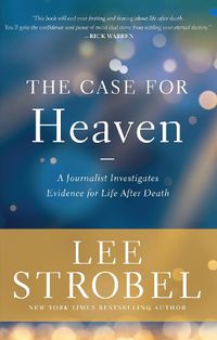 Cover image for The Case for Heaven: A Journalist Investigates Evidence for Life After Death
