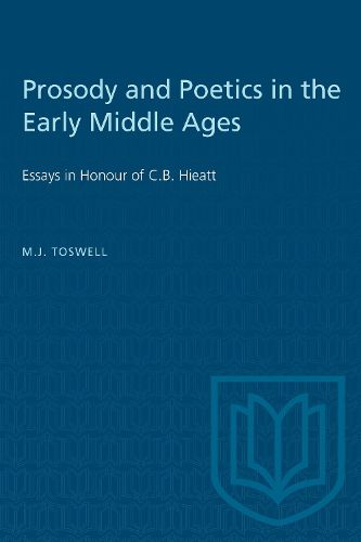 Cover image for Prosody and Poetics in the Early Middle Ages: Essays in Honour of C.B. Hieatt