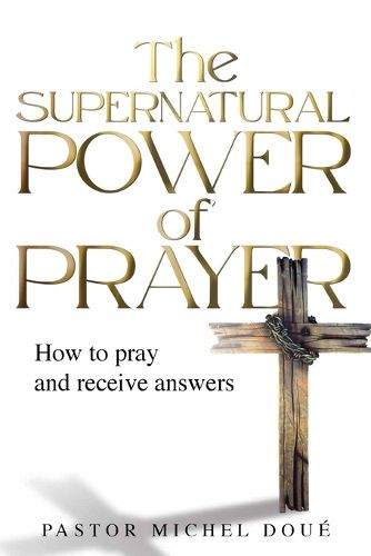 Cover image for The Supernatural Power of Prayer