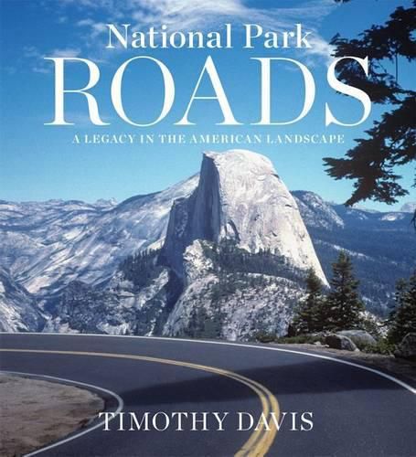 Cover image for National Park Roads: A Legacy in the American Landscape