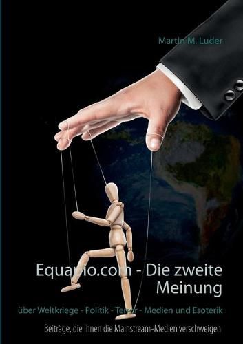 Cover image for Equapio.com - Die zweite Meinung: UEber Weltkriege - Politik - Terror - Medien und Esoterik