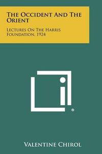 Cover image for The Occident and the Orient: Lectures on the Harris Foundation, 1924