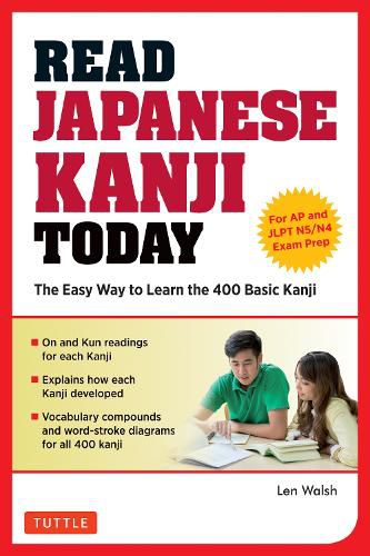 Cover image for Read Japanese Kanji Today: The Easy Way to Learn the 400 Basic Kanji [JLPT Levels N5 + N4 and AP Japanese Language & Culture Exam]