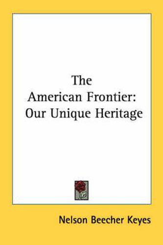 The American Frontier: Our Unique Heritage