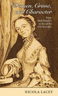 Cover image for Women, Crime, and Character: From  Moll Flanders  to  Tess of the D'Urbervilles