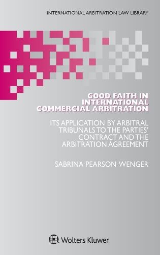 Cover image for Good Faith in International Commercial Arbitration