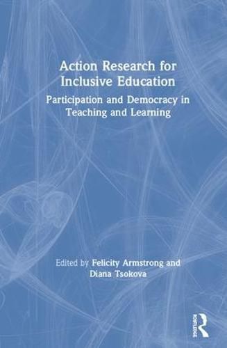 Cover image for Action Research for Inclusive Education: Participation and Democracy in Teaching and Learning