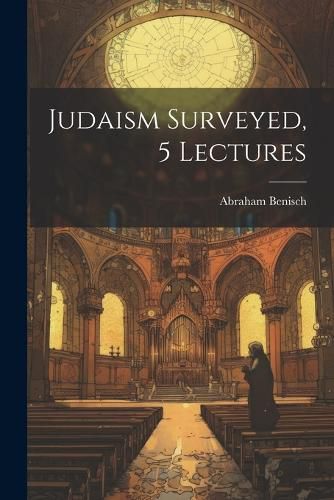 Cover image for Judaism Surveyed, 5 Lectures