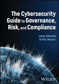 Cover image for The Cybersecurity Guide to Governance, Risk, and Compliance