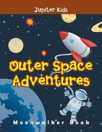 Cover image for Outer Space Adventures: Moonwalker Book