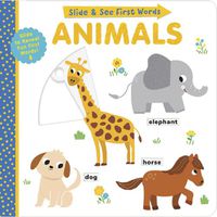 Cover image for Slide and See First Words: Animals