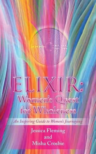 Cover image for Elixir: Women's Quest for Wholeness