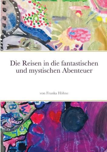 Cover image for Die Reisen in die fantastischen und mystischen Abenteuer