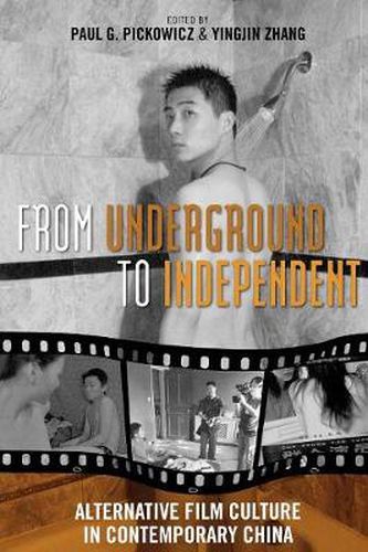 Cover image for From Underground to Independent: Alternative Film Culture in Contemporary China