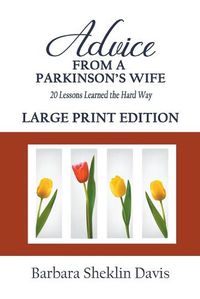 Cover image for Advice From a Parkinson's Wife: 20 Lessons Learned the Hard Way LARGE PRINT