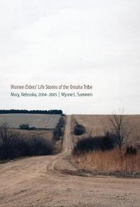 Cover image for Women Elders' Life Stories of the Omaha Tribe: Macy, Nebraska, 2004-2005