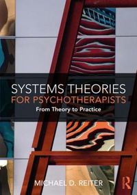 Cover image for Systems Theories for Psychotherapists: From Theory to Practice