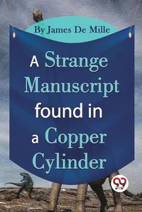 Cover image for A Strange Manuscript Found in a Copper Cylinder