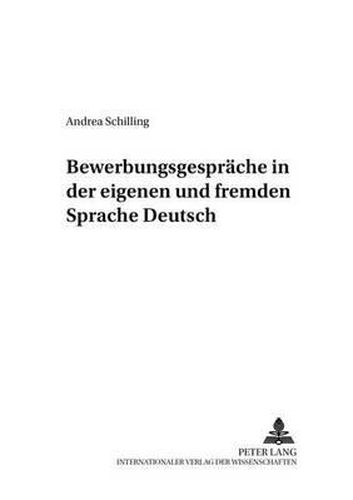Cover image for Bewerbungsgespraeche in Der Eigenen Und Fremden Sprache Deutsch: Empirische Analysen