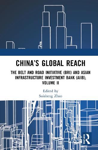 Cover image for China's Global Reach: The Belt and Road Initiative (BRI) and Asian Infrastructure Investment Bank (AIIB)