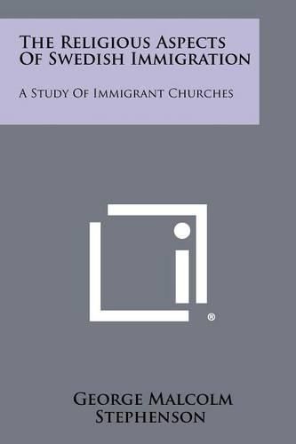 Cover image for The Religious Aspects of Swedish Immigration: A Study of Immigrant Churches
