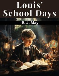 Cover image for Louis' School Days