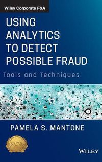 Cover image for Using Analytics to Detect Possible Fraud: Tools and Techniques