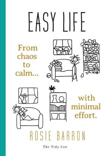 Cover image for Easy Life: From chaos to calm with minimal effort