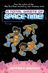 Cover image for A Total Waste of Space-Time!