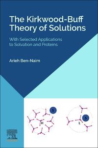 Cover image for The Kirkwood-Buff Theory of Solutions