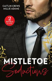 Cover image for Mistletoe Seductions