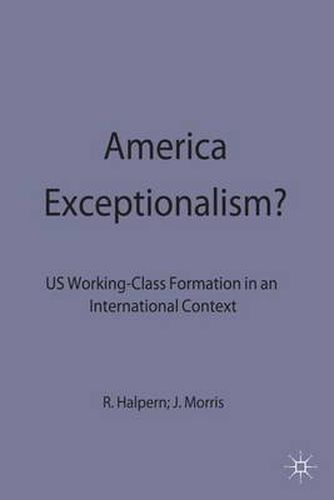 American Exceptionalism?: US Working-Class Formation in an International Context