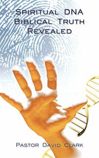 Cover image for Spiritual DNA Biblical Truth Revealed