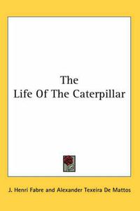 Cover image for The Life of the Caterpillar