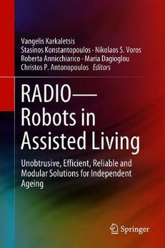 Cover image for RADIO--Robots in Assisted Living: Unobtrusive, Efficient, Reliable and Modular Solutions for Independent Ageing